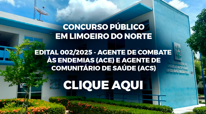 Prefeitura de Limoeiro do Norte Abre Inscrições para Processo Seletivo de Agentes Comunitários de Saúde e de Combate às Endemias